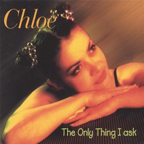 Cover for Chloe · Only Thing I Ask (CD) (2001)
