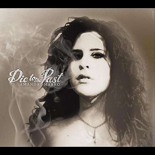 Cover for Amanda Mabro · Die to the Past (CD) (2011)
