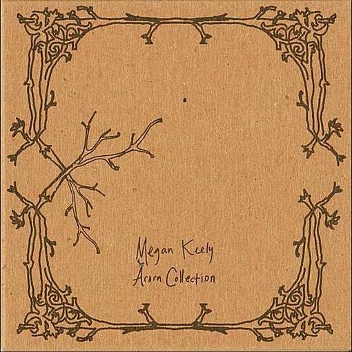 Acorn Collection - Megan Keely - Musique - CD Baby - 0793573870254 - 21 août 2012