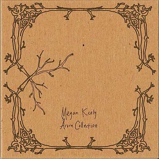 Acorn Collection - Megan Keely - Musik - CD Baby - 0793573870254 - 21. August 2012