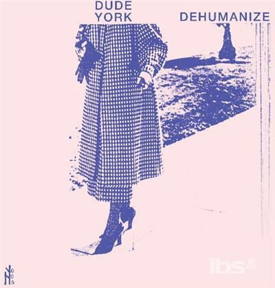 Cover for Dude York · Dehumanize (LP)