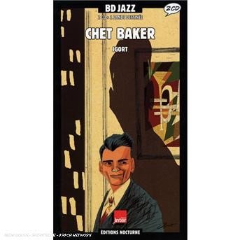 Chet Baker by Igort - Chet Baker - Musiikki - BD MU - 0826596070254 - maanantai 11. heinäkuuta 2011