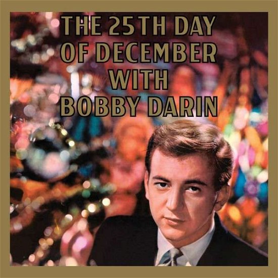 25th Day Of December - Bobby Darin - Musik - FRIDAY MUSIC - 0829421331254 - 20 augusti 2021