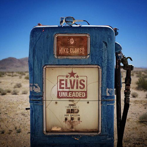 Cover for Mike Eldred · Elvis Unleaded (CD) (2012)