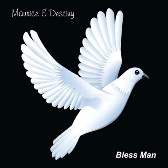 Bless Man - Maurice - Musiikki - Maurice and Destiny - 0884501959254 - torstai 8. elokuuta 2013