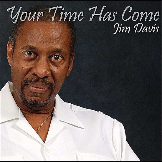 Cover for Jim Davis · Your Time Has Come (CD) (2011)