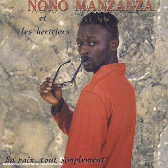 Cover for Nono Manzanza Et Les Heritiers · La Paix ? Tout Simplement (CD)