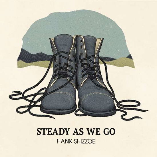 Steady As We Go - Hank Shizzoe - Muzyka - BLUE ROSE RECORDS - 4028466317254 - 15 lutego 2019