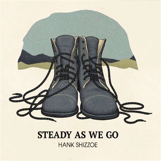 Cover for Hank Shizzoe · Steady As We Go (LP) (2019)
