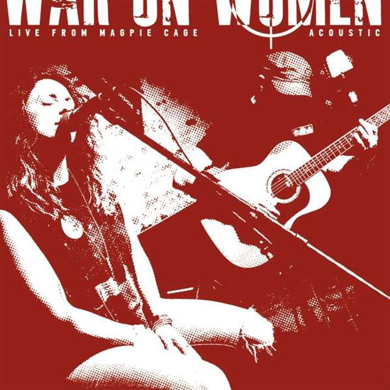 Cover for War On Women · Live at Magpie Cage Acoustic EP (White Vinyl 7&quot;) (7&quot;) [Coloured edition] (2018)