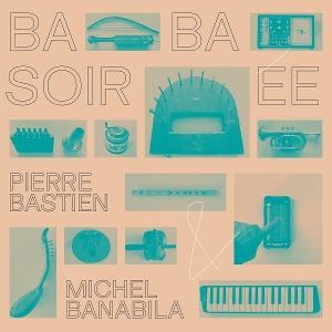 Cover for Pierre &amp; Michel Banabila Bastien · Baba Soiree (LP) [Reissue edition] (2023)
