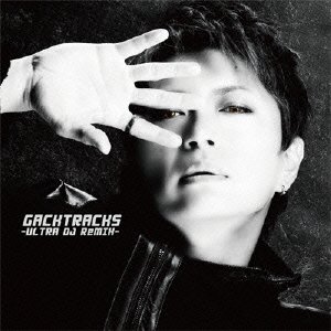 Cover for Gackt · Gacktracks -ultra DJ Remix- (CD) [Japan Import edition] (2015)