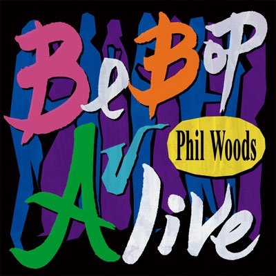 Cover for Phil Woods · Be Bop Alive! -blu (CD) [Special edition] (2014)