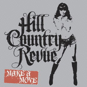 Cover for Hill Country Revue · Make a Move (CD) [Japan Import edition] (2015)