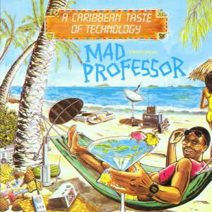 Cover for Mad Professor · A Taste Of Caribbean Technology (CD) (1985)
