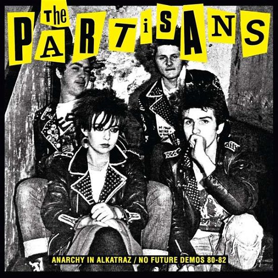 Cover for Partisans · Anarchy in Alkatraz / No Future Demos 80-82 (LP) (2021)