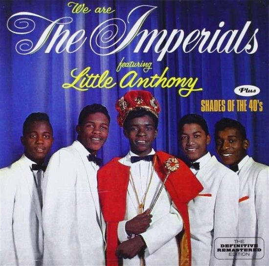 Cover for Little Anthony &amp; The Imperials · We Are The Imperials + Shades Of The 40's + 6 Bonus Tracks (CD) (2016)