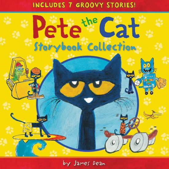 Cover for James Dean · Pete the Cat Storybook Collection: 7 Groovy Stories! - Pete the Cat (Hardcover Book) (2016)