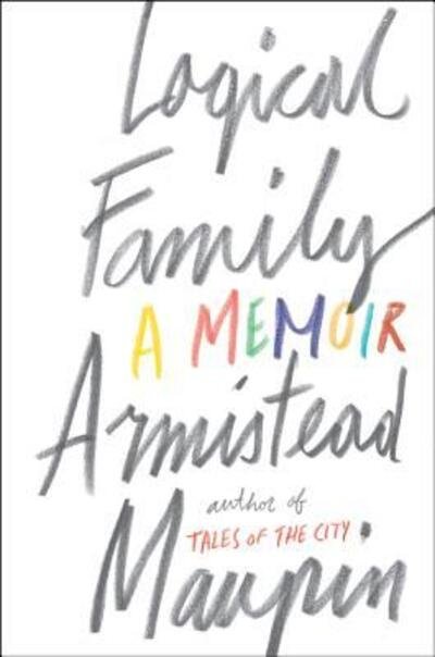 Cover for Armistead Maupin · Logical Family: A Memoir (Paperback Bog) (2018)
