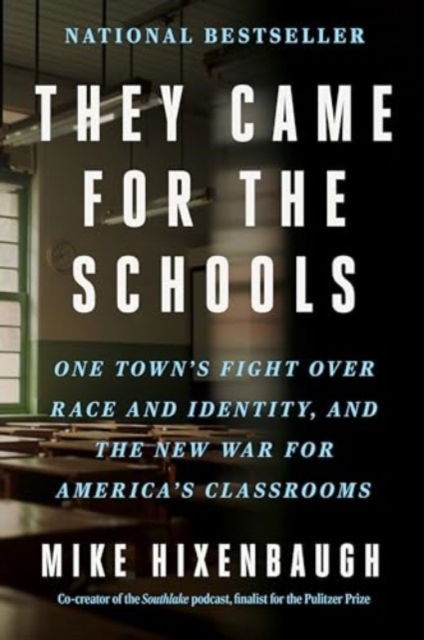 They Came for the Schools: One Town's Fight Over Race and Identity, and the New War for America's Classrooms - Mike Hixenbaugh - Bøger - HarperCollins Publishers Inc - 9780063307254 - 20. maj 2025