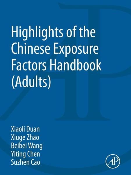 Cover for Duan, Xiaoli (Department of Environmental Health Sciences, Chinese Research Academy of Environmental Sciences, China) · Highlights of the Chinese Exposure Factors Handbook (Paperback Bog) (2015)