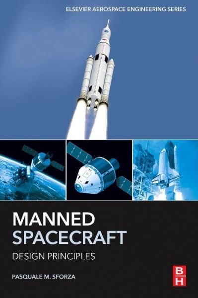 Cover for Sforza, Pasquale M. (Department of Mechanical and Aerospace Engineering, University of Florida, Gainesville, FL, USA) · Manned Spacecraft Design Principles (Pocketbok) (2015)