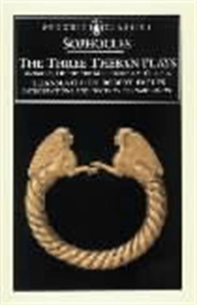 Cover for Sophocles · The Three Theban Plays: Antigone, Oedipus the King, Oedipus at Colonus (Paperback Book) (1984)