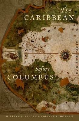 Cover for Keegan, William F. (Curator of Caribbean Archaeology, Curator of Caribbean Archaeology, Florida Museum of Natural History) · The Caribbean before Columbus (Pocketbok) (2017)