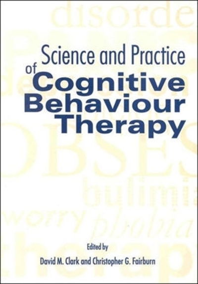 Cover for David M Clark · Science and Practice of Cognitive Behaviour Therapy - Cognitive Behaviour Therapy: Science and Practice (Paperback Book) (1996)