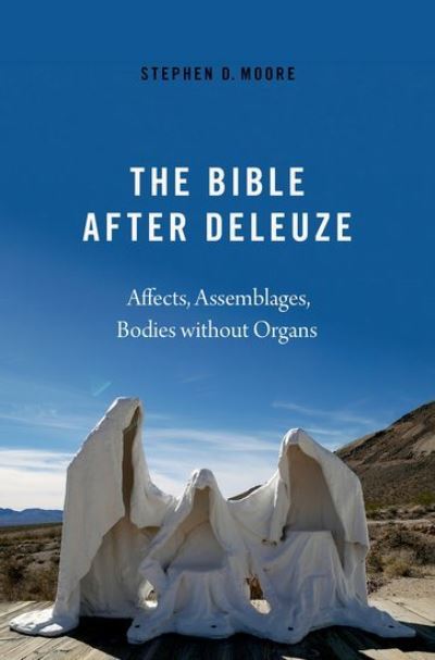 Cover for Moore, Stephen D. (Edmund S. Janes Professor of New Testament Studies, Edmund S. Janes Professor of New Testament Studies, Theological School, Drew University) · The Bible After Deleuze: Affects, Assemblages, Bodies Without Organs (Hardcover Book) (2022)