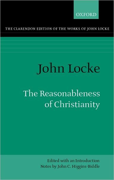 Cover for John Locke · John Locke: The Reasonableness of Christianity - Clarendon Edition of the Works of John Locke (Hardcover bog) (2000)