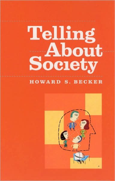 Cover for Howard S. Becker · Telling About Society - Chicago Guides to Writing, Editing and Publishing (Hardcover bog) (2007)
