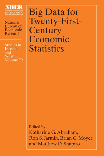 Cover for Katharine G Abraham · Big Data for Twenty-First-Century Economic Statistics - National Bureau of Economic Research Studies in Income and Wealth (Hardcover Book) (2022)