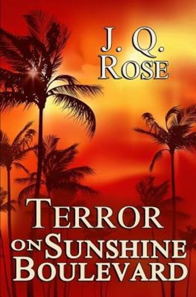 Cover for J Q Rose · Terror on Sunshine Boulevard (Paperback Book) (2019)