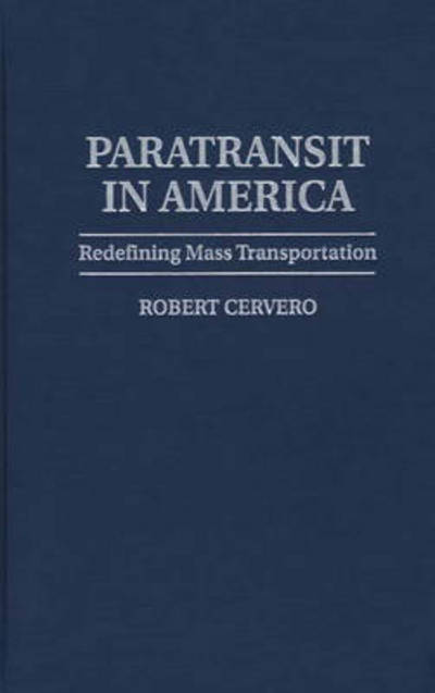 Cover for Robert Cervero · Paratransit in America: Redefining Mass Transportation (Hardcover Book) (1997)