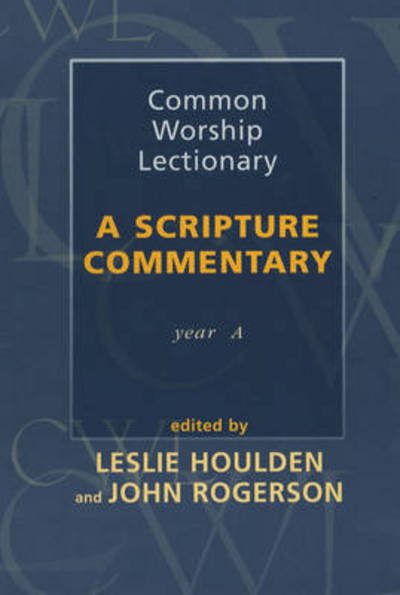 Common Worship Lectionary: A Scripture Commentary (Year A) - Leslie Houlden - Boeken - SPCK Publishing - 9780281053254 - 24 augustus 2001