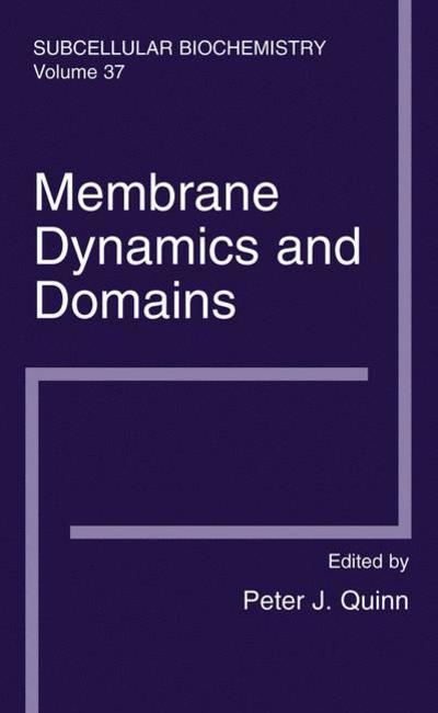 Cover for Peter J Quinn · Membrane Dynamics and Domains: Subcellular Biochemistry - Subcellular Biochemistry (Hardcover Book) [2004 edition] (2004)