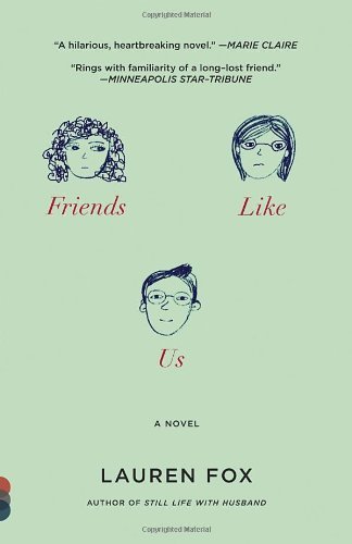 Friends Like Us (Vintage Contemporaries) - Lauren Fox - Books - Vintage - 9780307388254 - September 4, 2012