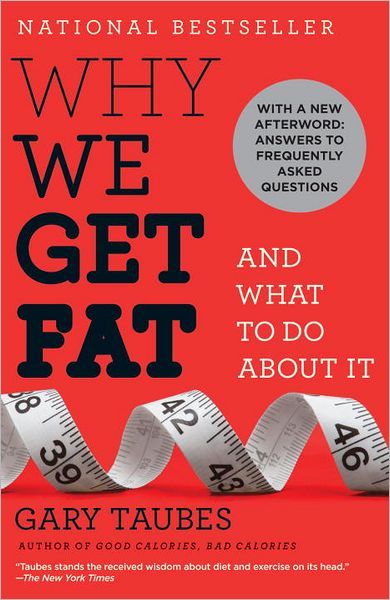 Cover for Gary Taubes · Why We Get Fat: And What to Do About It (Pocketbok) (2011)