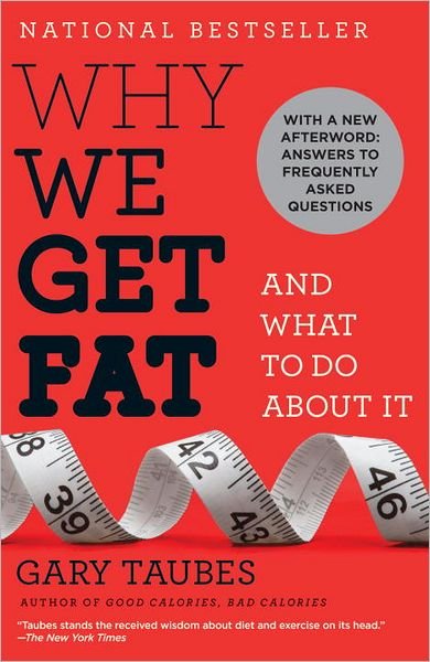 Cover for Gary Taubes · Why We Get Fat: And What to Do About It (Paperback Book) (2011)