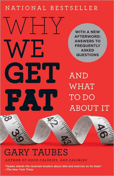 Cover for Gary Taubes · Why We Get Fat: And What to Do About It (Pocketbok) (2011)