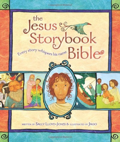 Cover for Sally Lloyd-Jones · The Jesus Storybook Bible: Every Story Whispers His Name - Jesus Storybook Bible (Hardcover bog) (2007)