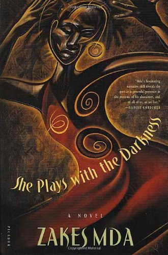 Cover for Zakes Mda · She Plays with the Darkness: a Novel (Paperback Book) [1st edition] (2004)