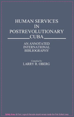 Cover for Larry Oberg · Human Services in Postrevolutionary Cuba: An Annotated International Bibliography (Hardcover Book) (1984)