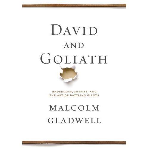 David and Goliath: Underdogs, Misfits, and the Art of Battling Giants - Malcolm Gladwell - Kirjat - Little, Brown and Company - 9780316285254 - tiistai 6. toukokuuta 2014