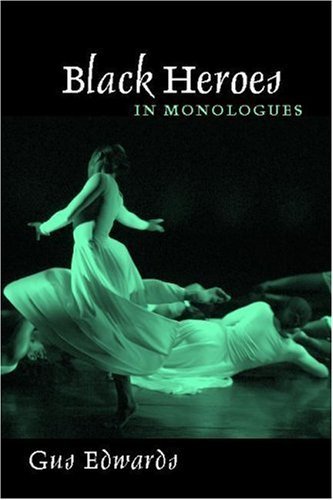 Cover for Gus Edwards · Black Heroes in Monologues (Paperback Book) (2006)