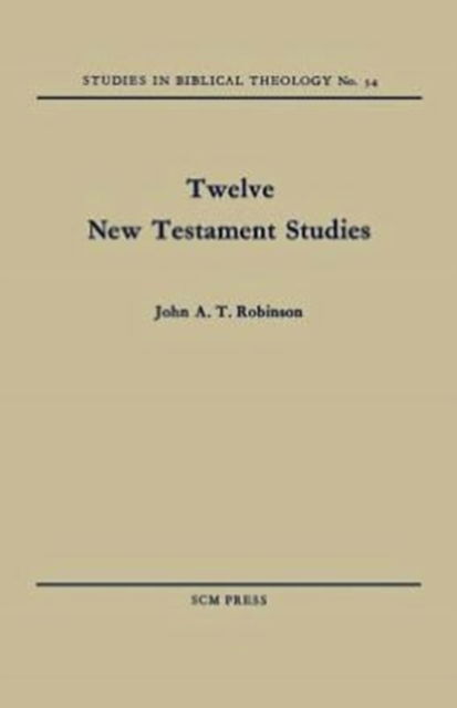 Cover for John A. T. Robinson · Twelve New Testament Studies (Pocketbok) (2012)