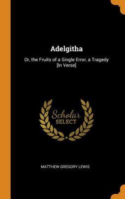 Cover for Matthew Gregory Lewis · Adelgitha (Hardcover Book) (2018)