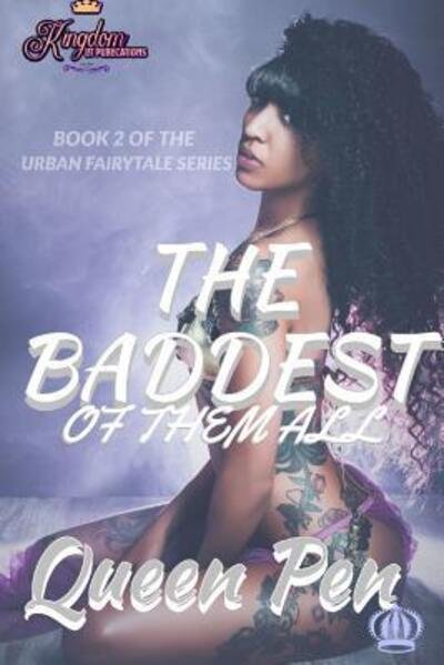 Cover for Queen Pen · The Baddest of Them All : An Urban Fairytale (Paperback Book) (2019)