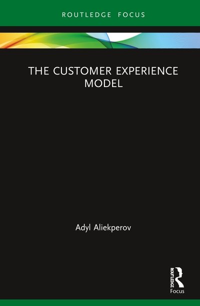 Cover for Adyl Aliekperov · The Customer Experience Model - Routledge Focus on Business and Management (Innbunden bok) (2020)